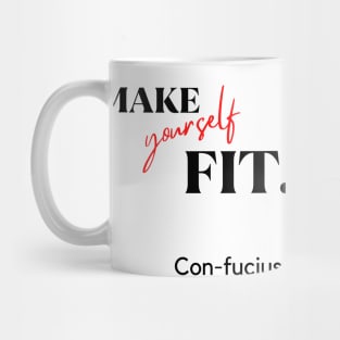 Make yourself fit. Con-fucius.A classy design for the people that are into fitness or people having difficulties to fit in! Mug